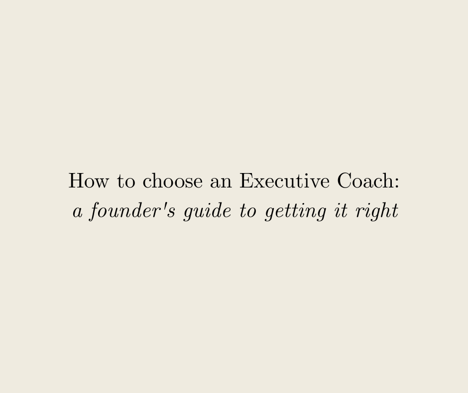 How to Choose an Executive Coach: A Founder's Guide to Getting It Right