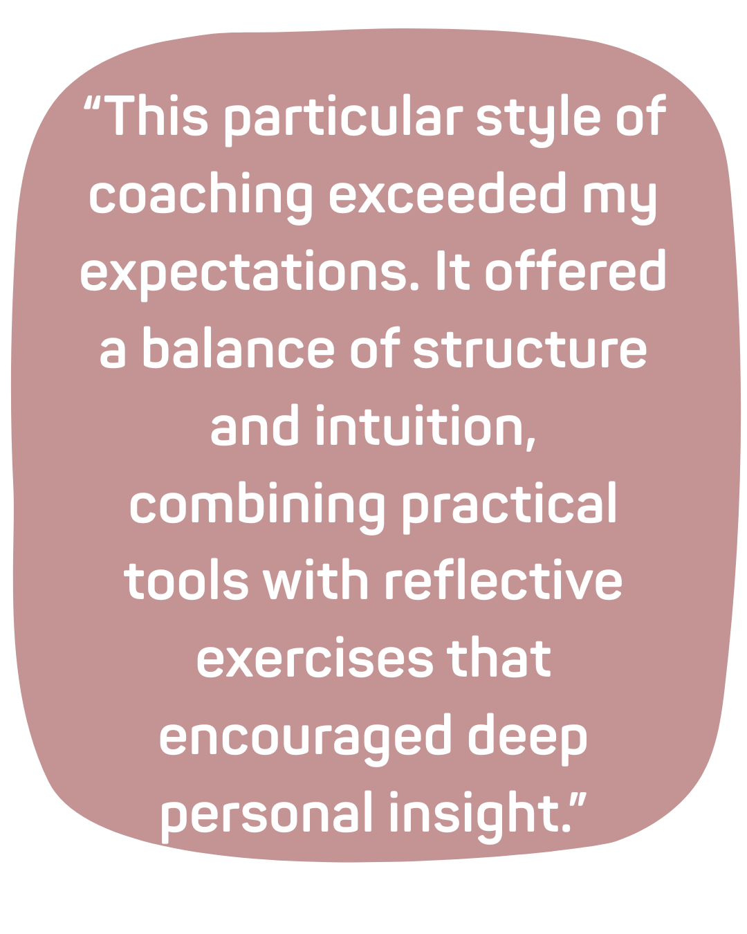Testimonial feedback from a Purpose Panda coaching client who explained how the experience exceeded expectations and provoked deep insights